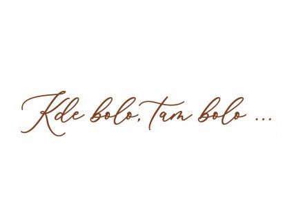 Kde bolo, tam bolo