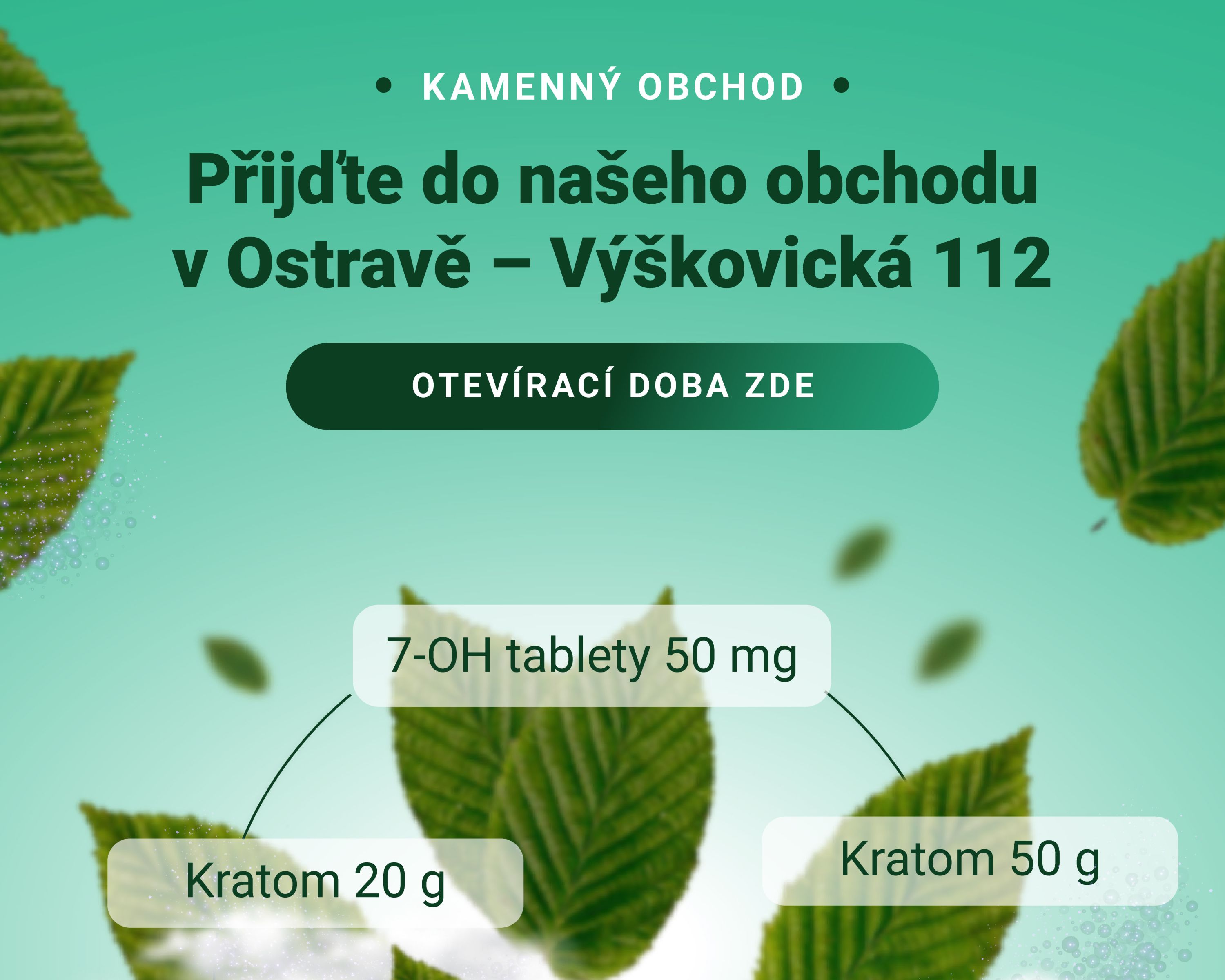 Nově otevřená kamenná prodejna v Ostravě Zábřehu. Nabízíme prémiový kratom, 7OH tablety, Kratumz, THC, CBD