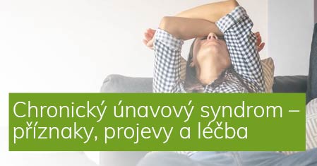 Chronický únavový syndrom – příznaky, projevy a léčba