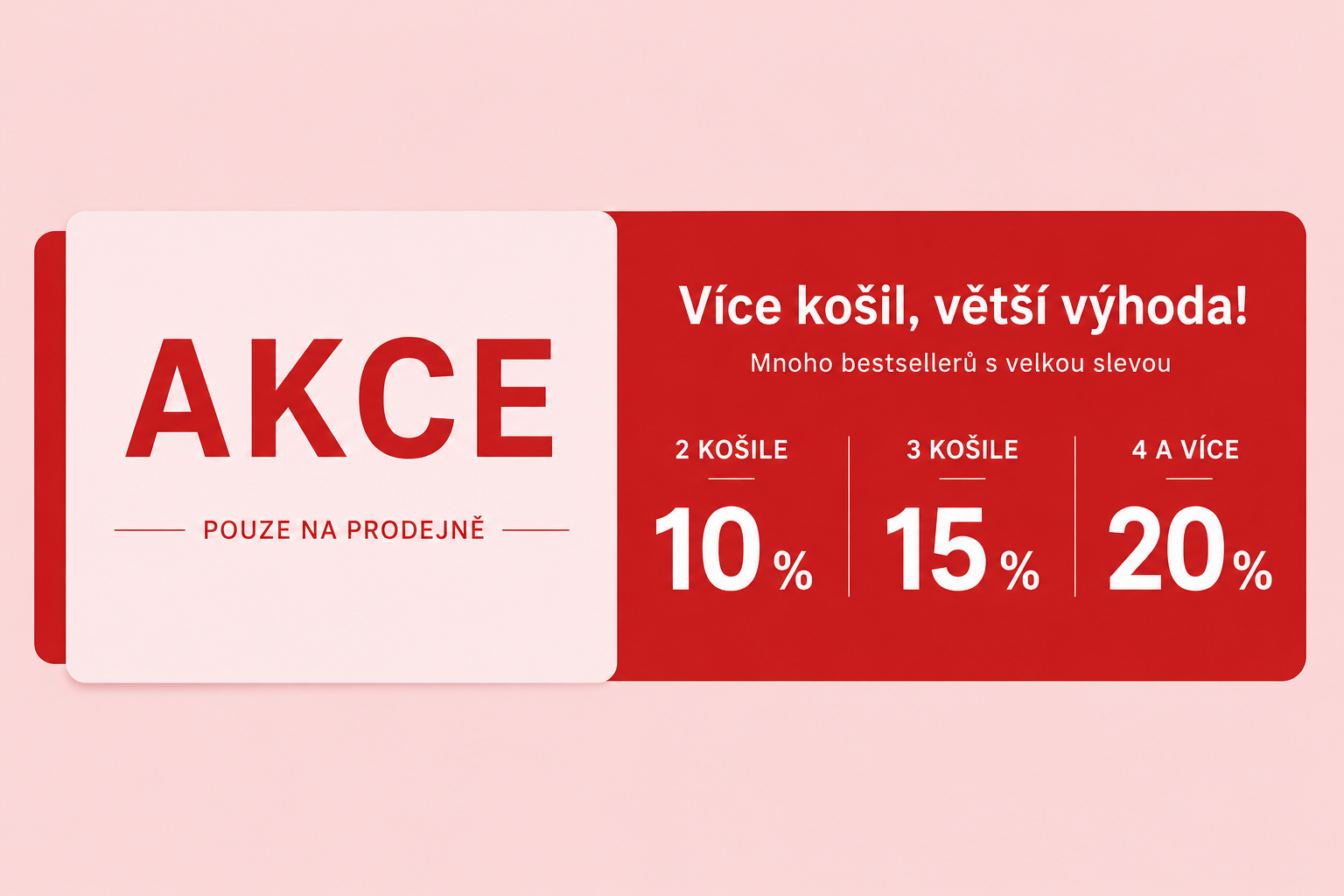 Akce pouze v Kravaťácké prodejně: Čím více košil, tím větší sleva!