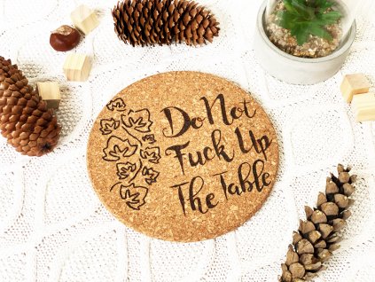 535 podlozka pod hrnec do not f k up the table