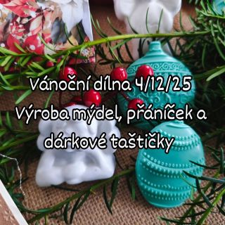 Tvořivá vánoční dílna pro rodiče a dítě ( prarodiče) přijď si vyrobit vánoční mýdla, přáníčka a dárkové taštičky pro vaše...