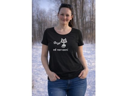 Dámské vtipné tričko DRZÁ OD NAROZENÍ