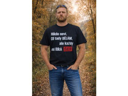 Pánské vtipné tričko NIKDO NEVÍ CO TADY DĚLÁM