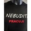Pánské tričko Nebudit pracuji
