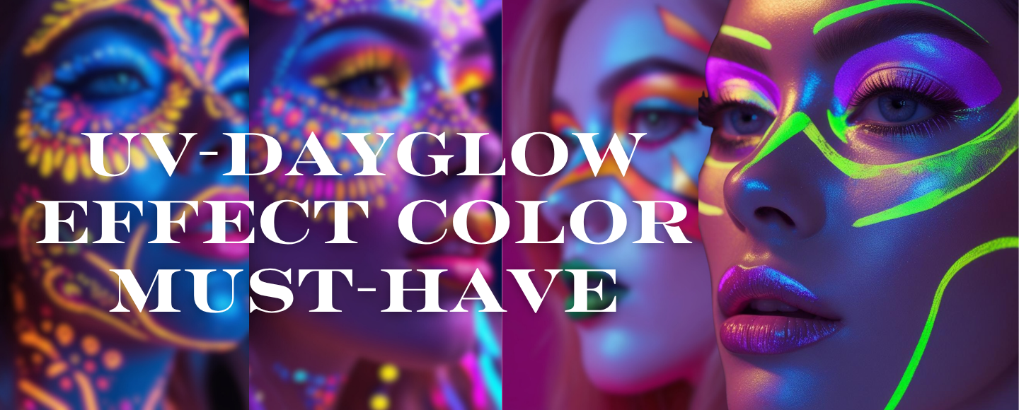 UV-Dayglow Effect Color must-have
