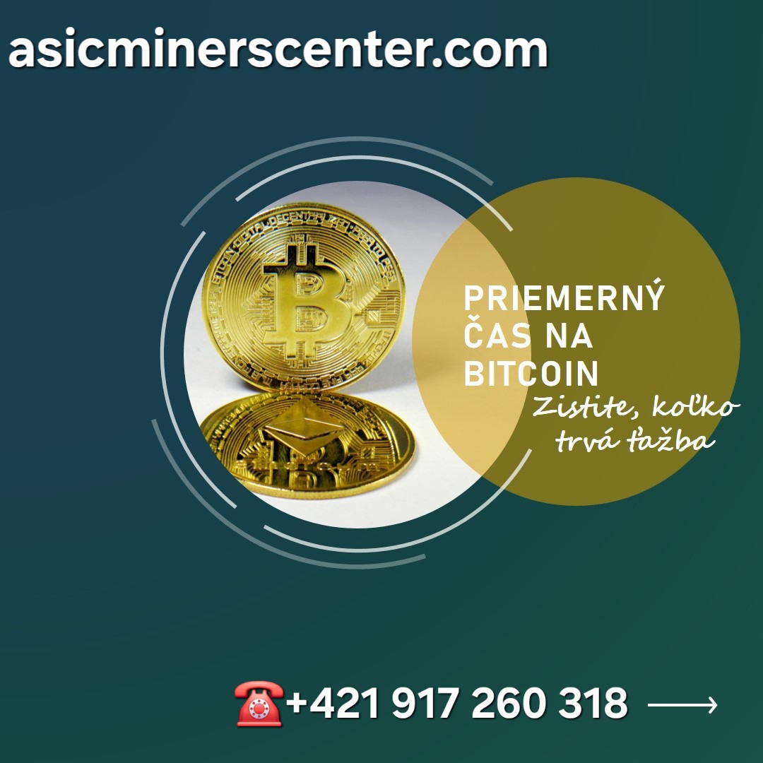 Aký je priemerný čas potrebný na vyťaženie jedného Bitcoinu?