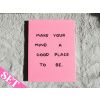 SET - Make Your Mind A Good Place 30x40 cm