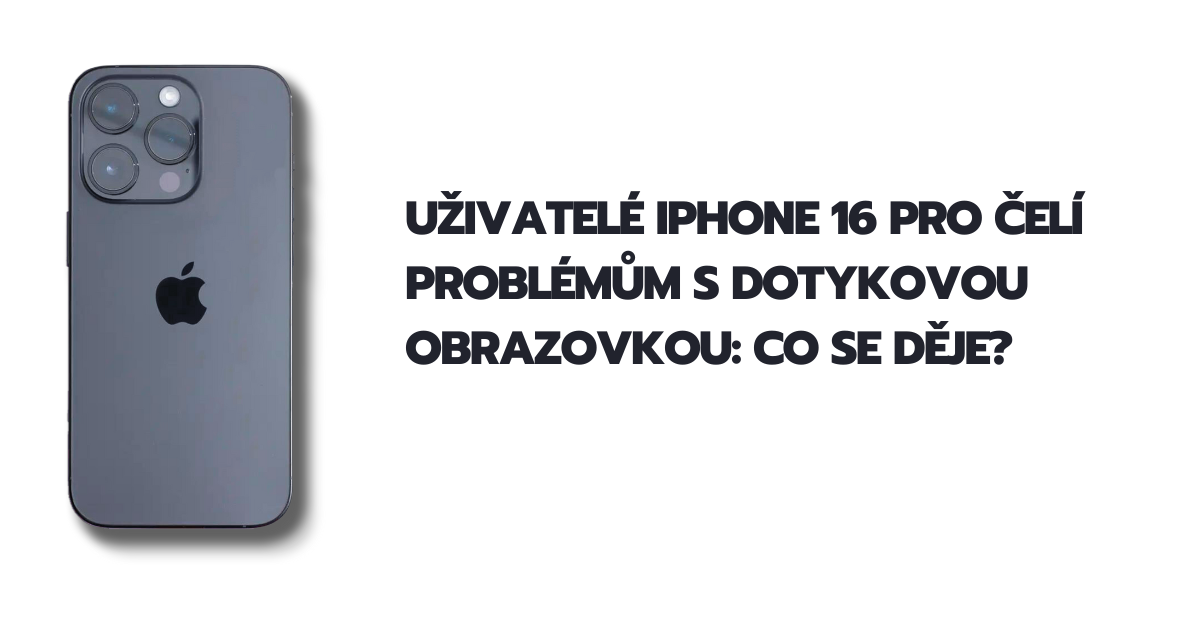 Používatelia iPhone 16 Pro čelia problémom s dotykovou obrazovkou: Čo sa deje?
