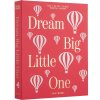 Nuotraukų albumas DREAM BIG LITTLE ONE, rožinis, Printworks
