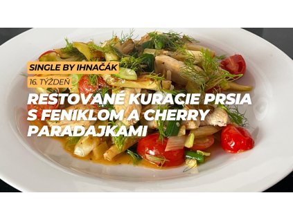 Restované kuracie prsia s feniklom a cherry paradajkami (1. deň)