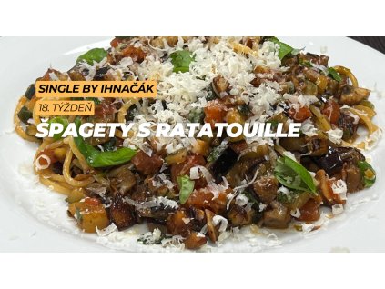 Špagety s Ratatouille (4. deň)