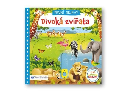 PRVNÍ OBJEVY Divoká zvířata