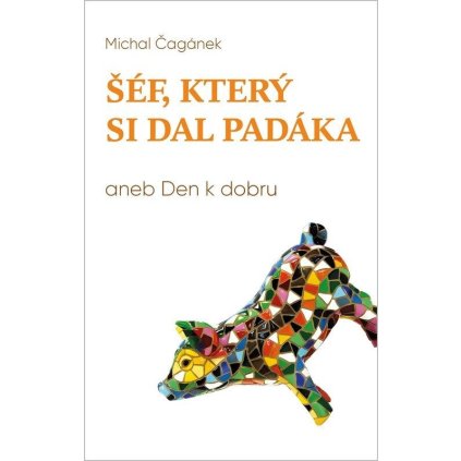 sef ktery si dal padaka aneb den k dobru