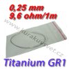 Odporový drát Titanium GR1 0,25mm 9,6ohmu
