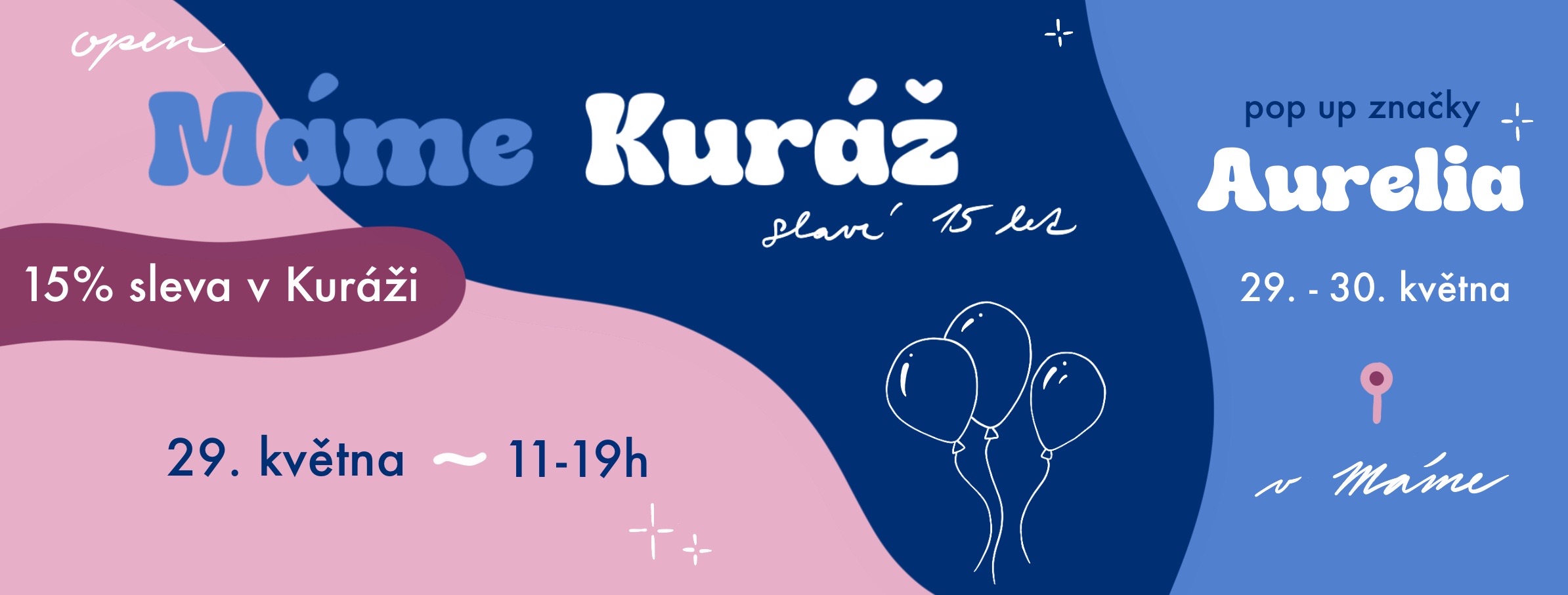 Kuráž slaví 15. narozeniny a 29. května nabízí 15% slevu na veškeré zboží. Zároveň se po celý víkend bude konat pop up značky Aurelia v prostoru Máme.