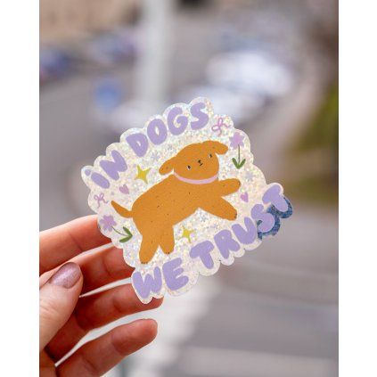 Samolepka Charluu Glitter In dogs we trust