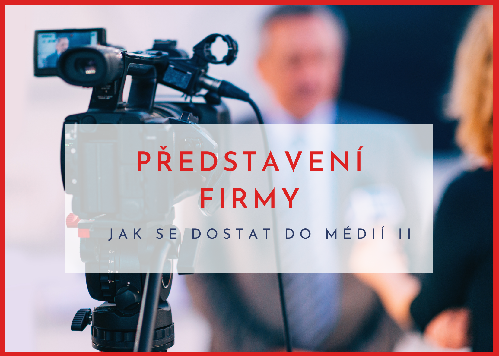 Představení-firmy-jak-se-dostat-do-médií-II