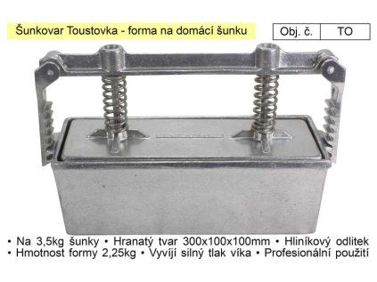 Forma na šunku, šunkovar Toustovka velká
