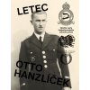 Letec Otto Hanzlíček  Válečná cesta československého stíhacího pilota