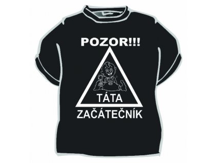 tricko pozor otec zaciatocnik 1