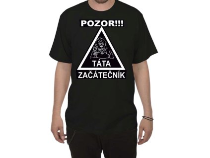 Tričko - Pozor táta začátečník (Barva Černá, Velikost L)