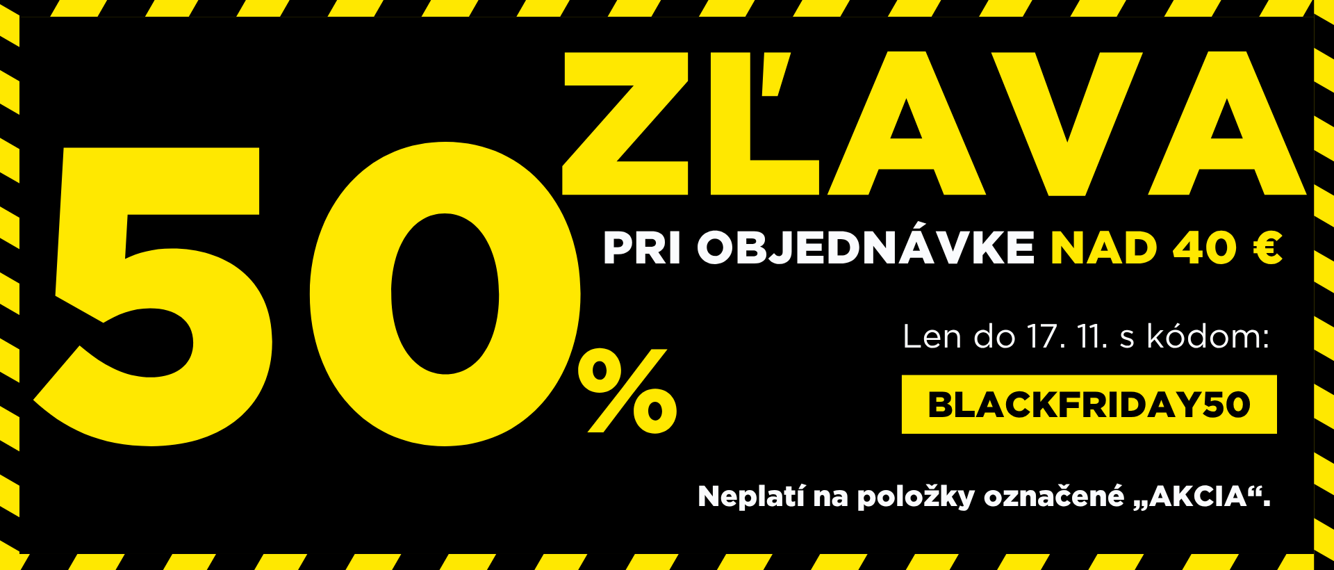 50% BLACK FRIDAY sleva