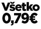 Všetko za 0,79 €