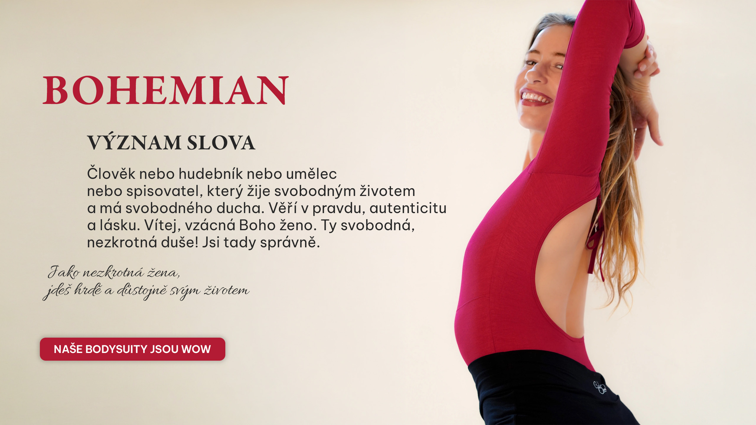 Jako nezkrotná žena, jdeš hrdě a důstojně svým životem