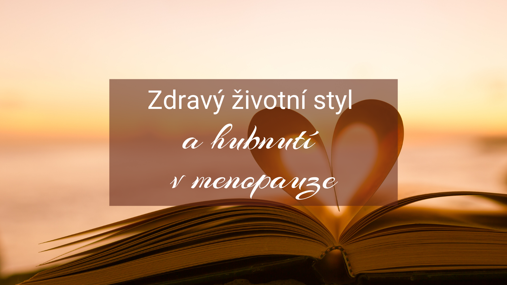 Jak na zdravý životní styl a hubnutí? Díl 1