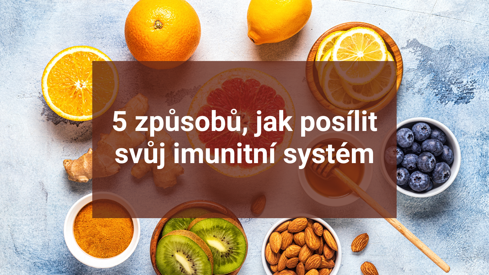 5 způsobů, jak posílit svůj imunitní systém