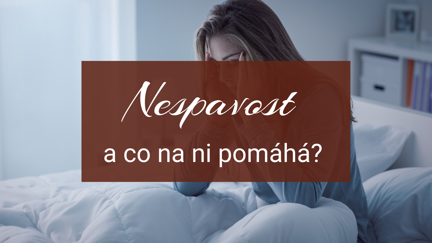 Nespavost a co na ni pomáhá?