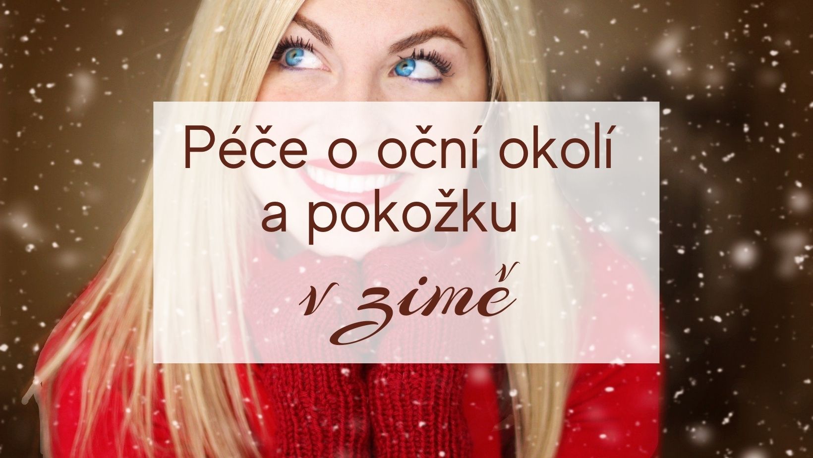 Péče o oční okolí a pokožku v zimě