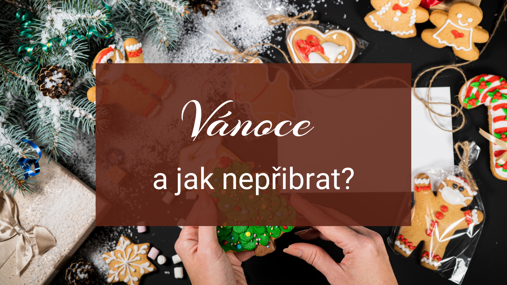 Jak na Vánoce nepřibrat?