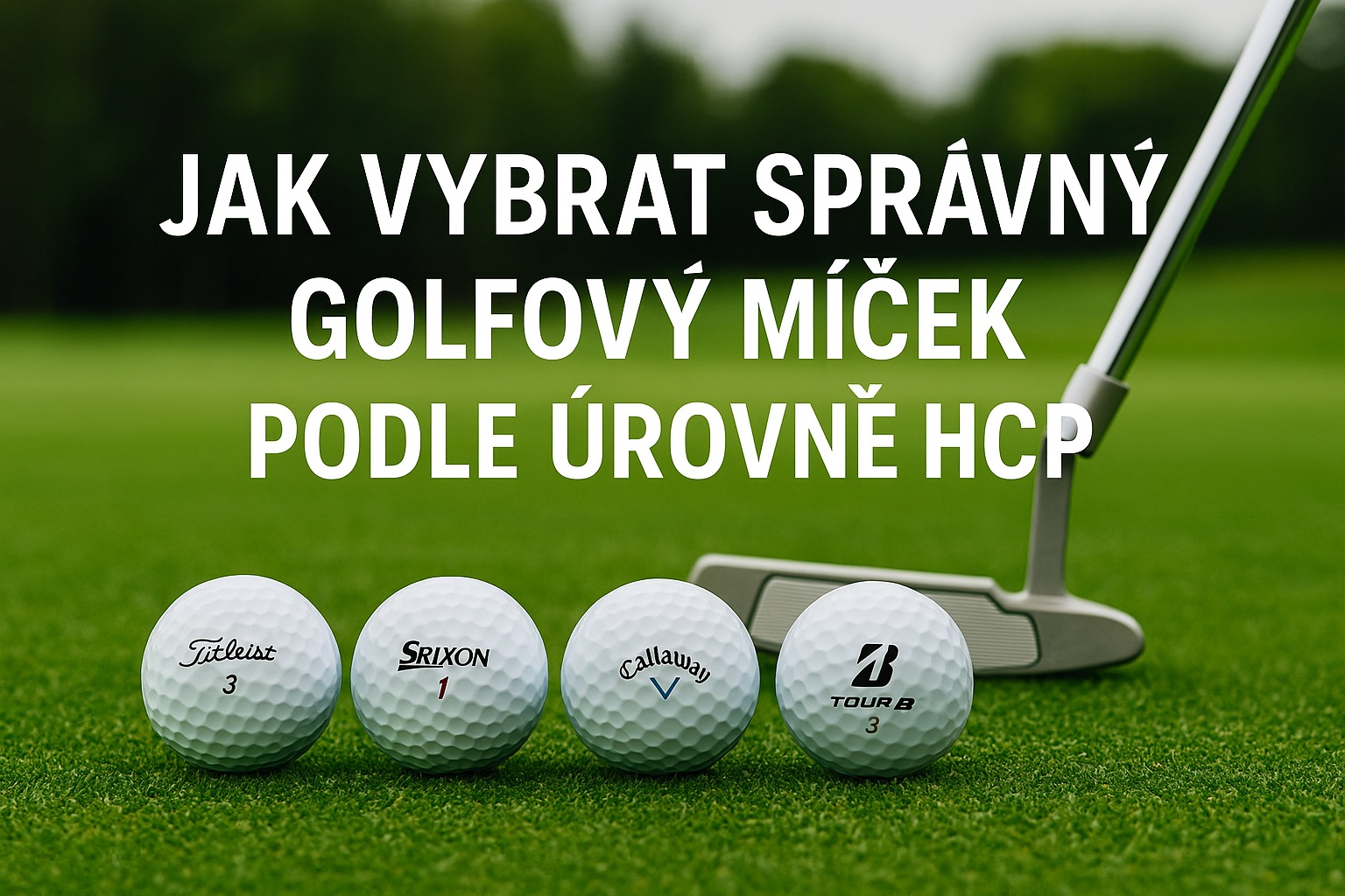 Jak vybrat správný golfový míček podle úrovně HCP