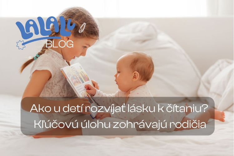 Ako u detí rozvíjať lásku k čítaniu? Kľúčovú úlohu zohrávajú rodičia