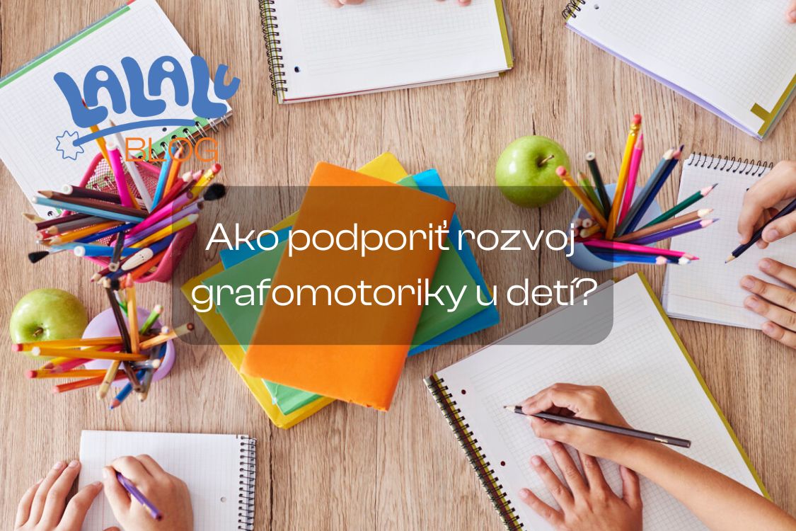 Grafomotorika ako dôležitá súčasť výchovy alebo ako môže Lalalu a OMY pomôcť rozvoju vášho dieťatka