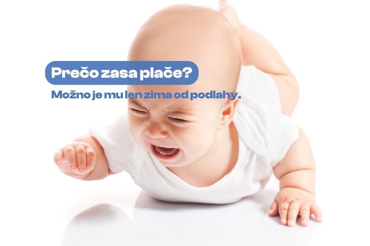 „Prečo zasa plače?“ Skrytý dôvod, prečo je tvoje bábätko na zemi nespokojné