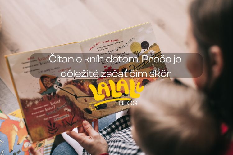 Čítanie kníh deťom - prečo je dôležité začať čím skôr