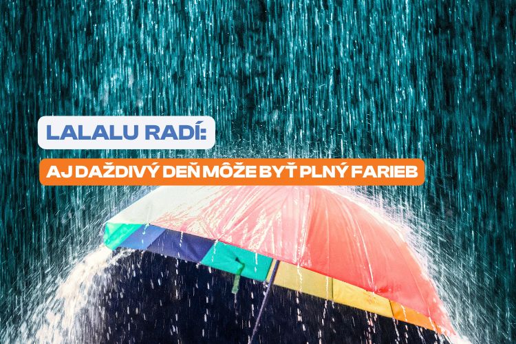 KEĎ VONKU PRŠÍ, NECH TO DOMA ŽIJE FARBAMI!