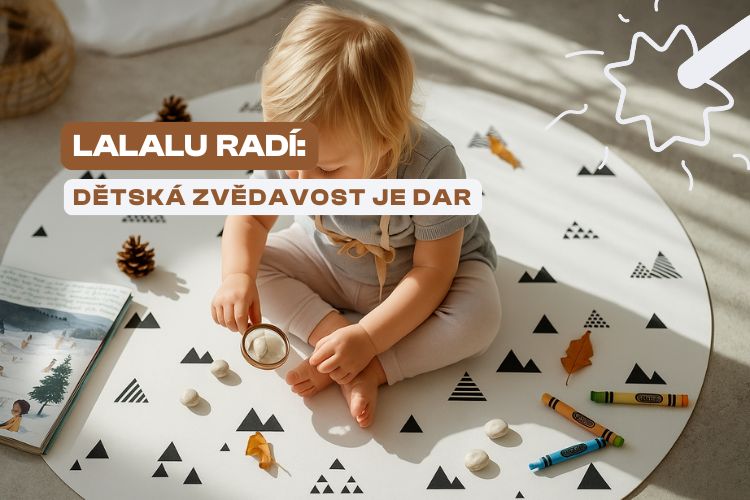 DĚTSKÁ ZVÍDAVOST: JAK JI U DĚTÍ ROZVÍJET (a přitom se nezbláznit)