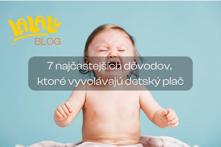 Aj vaše dieťatko neustále plače? 7 najčastejších možných dôvodov