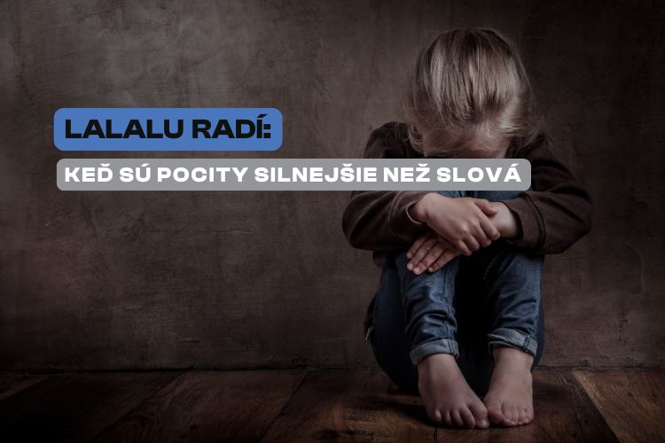 EMÓCIE A VNÍMANIE SVETA U DETÍ – AKO ICH NAUČIŤ ROZUMIEŤ