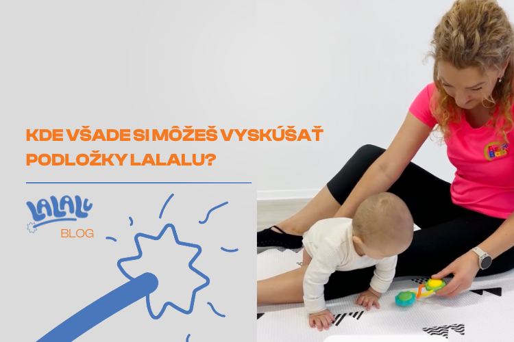 KDE VŠADE SI MÔŽEŠ VYSKÚŠAŤ PODLOŽKY LALALU?