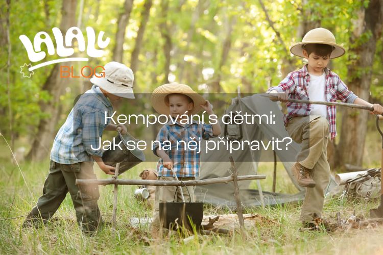 Kempování s dětmi: Jak se na něj připravit?
