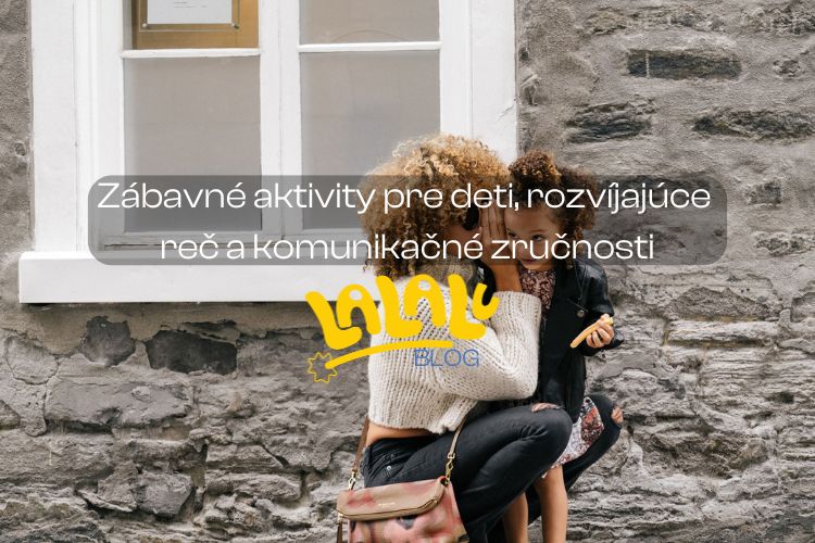 Zábavné aktivity pre deti, rozvíjajúce reč a komunikačné zručnosti