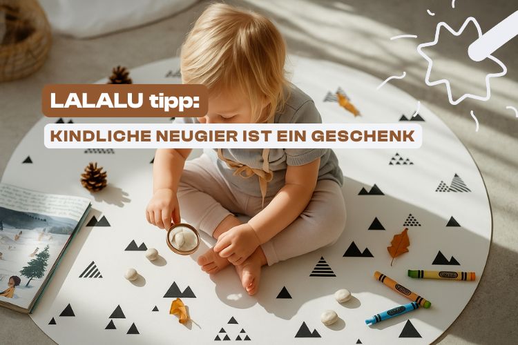 Kindliche Neugier: Wie wir sie liebevoll fördern können