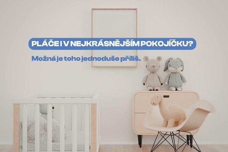 Pláče miminko i v dokonalém pokojíčku? Možná za to může právě on.