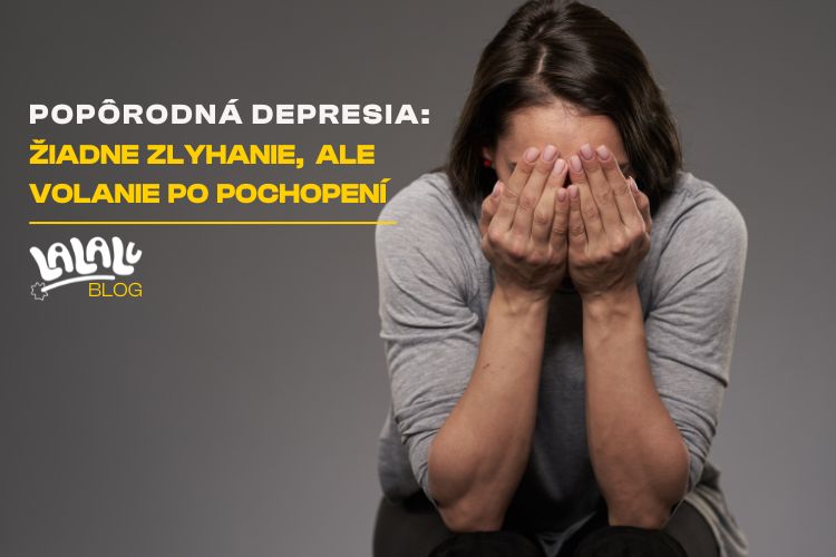 Popôrodná depresia: Keď slzy nie sú slabosť a malé gestá dokážu veľké veci