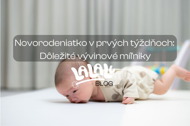 Novorodeniatko v prvých týždňoch: Dôležité vývinové míľniky